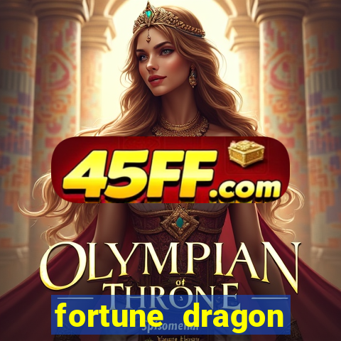 fortune dragon dinheiro infinito